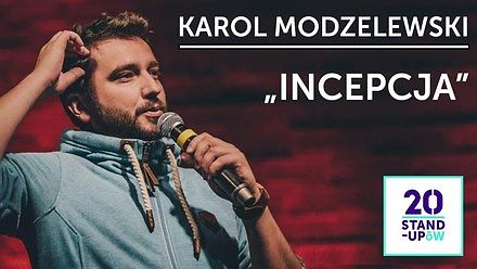 Karol Modzelewski - "Incepcja" | 20 Stand-Upów