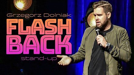 Grzegorz Dolniak - Flashback (cały program stand-up)
